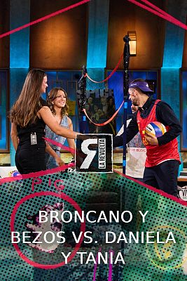 Broncano y Bezos contra Daniela y Tania
